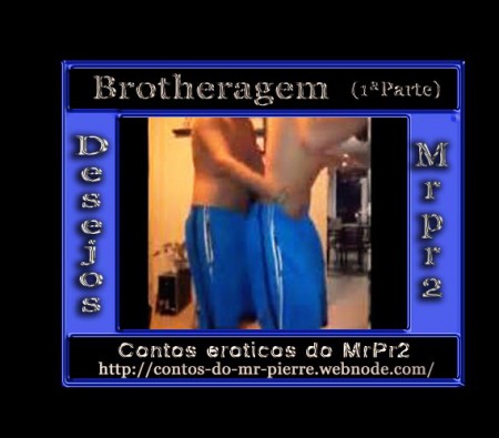 Brothagem (1ª Parte)